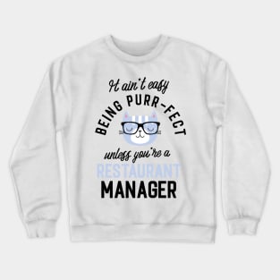 Restaurant Manager Cat Gifts for Cat Lovers - It ain't easy being Purr Fect Crewneck Sweatshirt